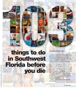 The Fort Myers Florida Weekly Provides…”103 things to do in Southwest Florida before you die”.